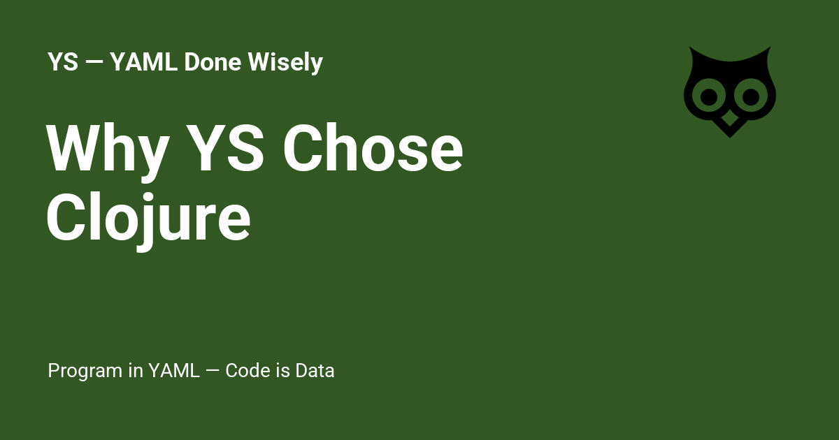 Why YS Chose Clojure - YS — YAML Done Wisely