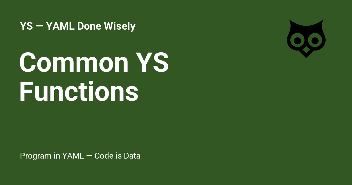 Api Ys Common YS Functions - YS — YAML Done Wisely